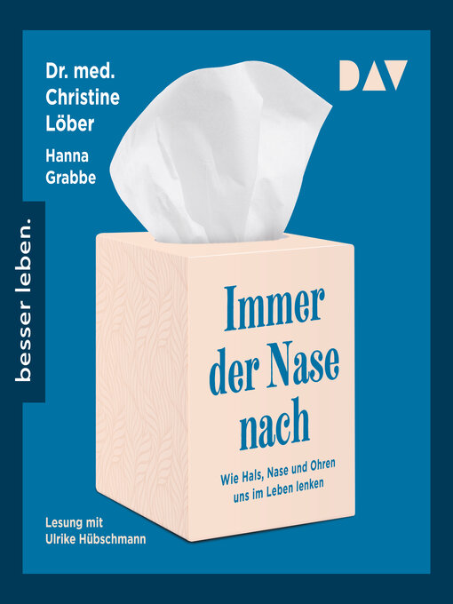 Titeldetails für Immer der Nase nach. Wie Hals, Nase und Ohren uns im Leben lenken nach Christine Löber - Verfügbar